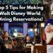 Top 5 Tips for Making Walt Disney World Dining Reservations