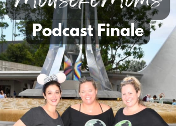 MousekeMoms Podcast Finale! Our Top 5 Moments from the Last Four Years